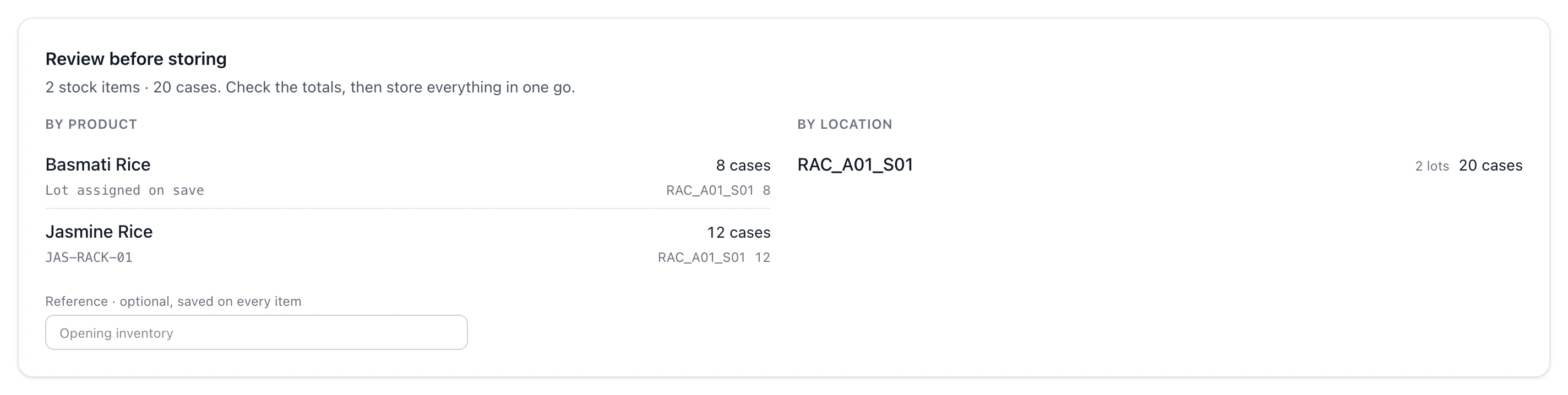 The review step before the single commit: two stock items totaling 20 cases, grouped by product with each lot and its rack, and by location with the lots and cases headed into the rack, plus an optional reference field saved on every item.